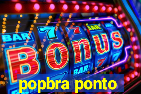 popbra ponto